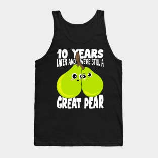 10 Years Later And We're Still A Great Pear Tank Top